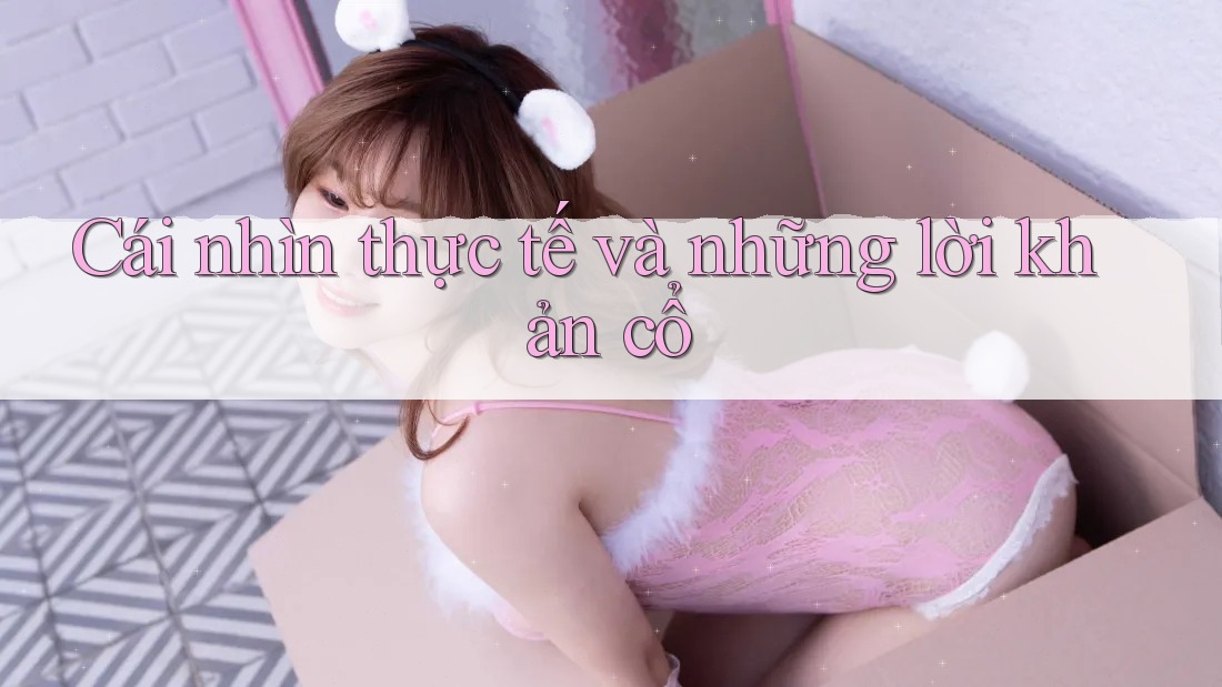 Cái nhìn thực tế và những lời khản cổ