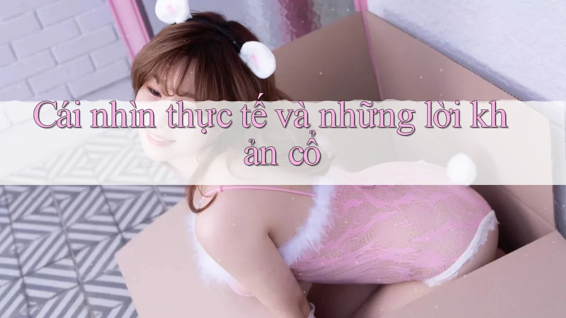 Cái nhìn thực tế và những lời khản cổ Cái nhìn thực tế và những lời khản cổ