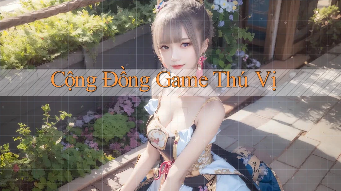Cộng Đồng Game Thú Vị Cộng Đồng Game Thú Vị