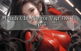 dành cho người việt j88 top 3