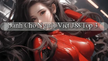 dành cho người việt j88 top 3