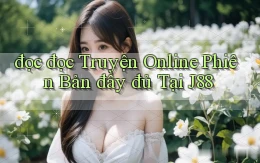 đọc đọc truyện online phiên bản đầy đủ tại j88