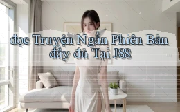 đọc truyện ngắn phiên bản đầy đủ tại j88