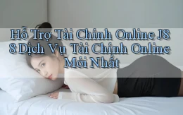 hỗ trợ tài chính online j88 dịch vụ tài chính online mới nhất