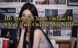 hỗ trợ tài chính online j88 vay tiền online mới nhất