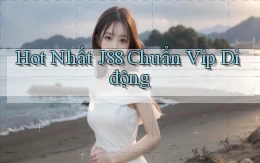 hot nhất j88 chuẩn vip di động
