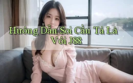 hướng dẫn soi cầu tá lả với j88