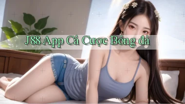 j88 app cá cược bóng đá