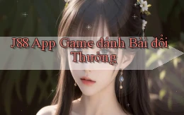 j88 app game đánh bài đổi thưởng