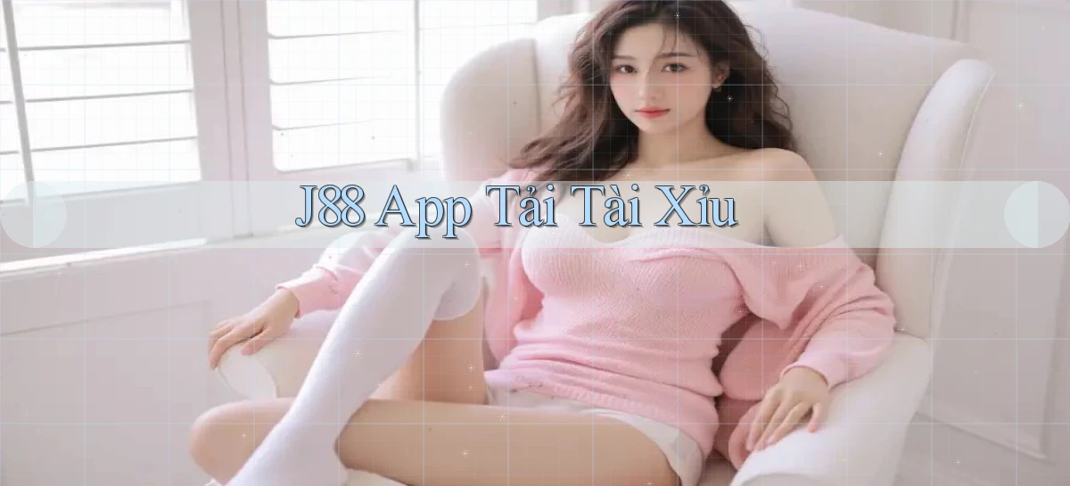 j88 app tải tài xỉu