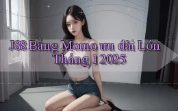 j88 bằng momo ưu đãi lớn tháng 1 2025