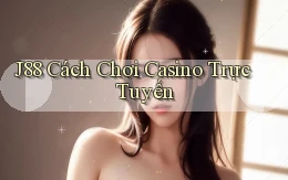 j88  cách chơi casino trực tuyến