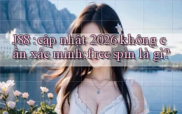 J88 cập nhật 2026 không cần xác minh free spin là gì