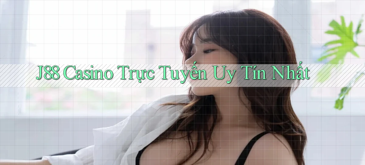 j88 casino trực tuyến uy tín nhất