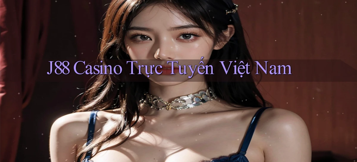 j88 casino trực tuyến việt nam