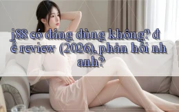 j88 có đáng dùng không để review (2026), phản hồi nhanh