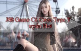 j88  game cá cược trực tuyến hot