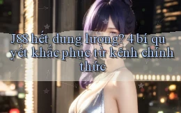 J88 hết dung lượng 4 bí quyết khắc phục từ kênh chính thức