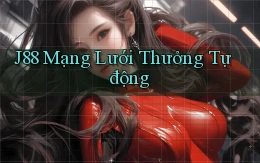 j88  mạng lưới thưởng tự động