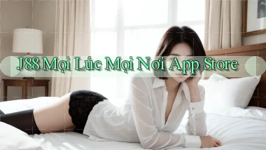j88 mọi lúc mọi nơi app store