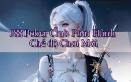 j88  poker club phát hành chế độ chơi mới