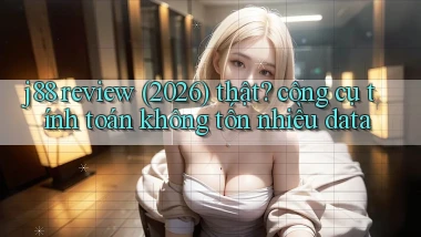 j88 review (2026) thật công cụ tính toán không tốn nhiều data