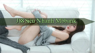 j88 siêu nhanh mbbank
