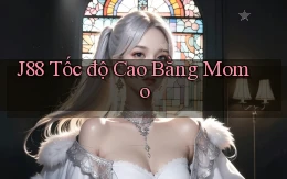j88 tốc độ cao bằng momo
