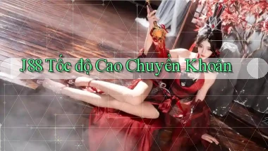 j88 tốc độ cao chuyển khoản