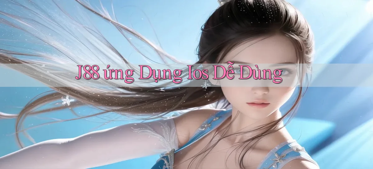 j88  ứng dụng ios dễ dùng