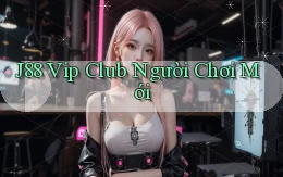 j88  vip club người chơi mới