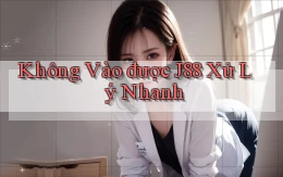 không vào được j88 xử lý nhanh