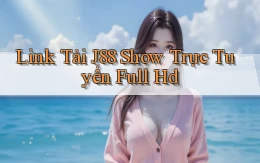 link tải j88 show trực tuyến full hd