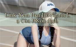 link xem hẹn hò người lạ của j88 ổn định