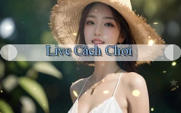 Live Cách chơi