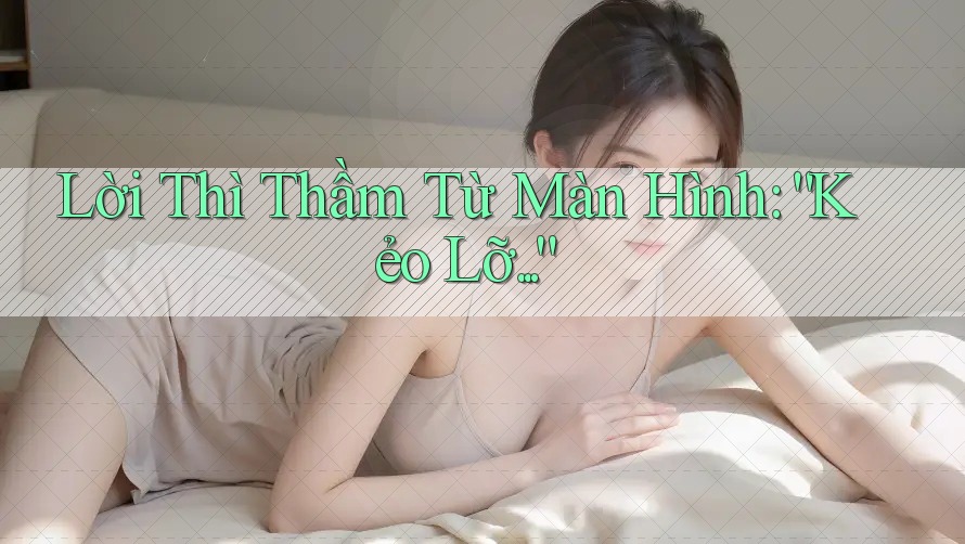 Lời Thì Thầm Từ Màn Hình: “Kẻo Lỡ. . .” Lời Thì Thầm Từ Màn Hình: “Kẻo Lỡ. . .”