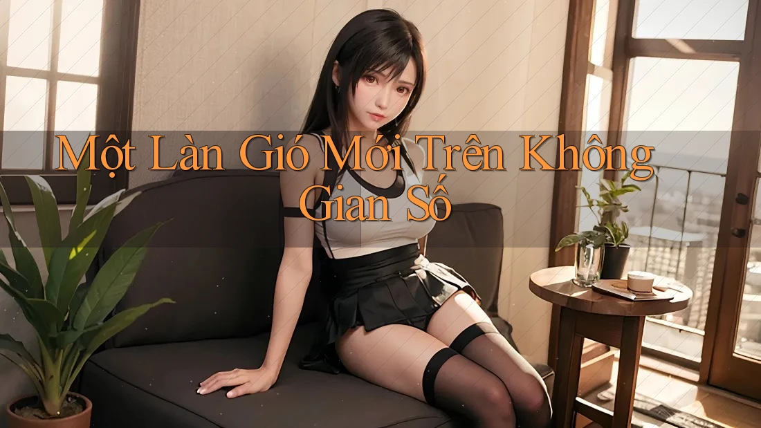 Một Làn Gió Mới Trên Không Gian Số