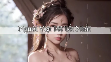 người việt j88 tốt nhất