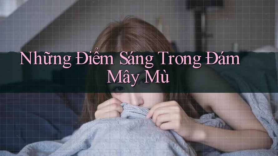 Những Điểm Sáng Trong Đám Mây Mù