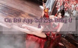 on bet app soi kèo bóng đá