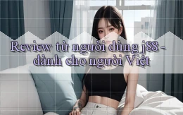 Review từ người dùng j88   dành cho người Việt