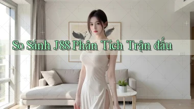 so sánh j88 phân tích trận đấu
