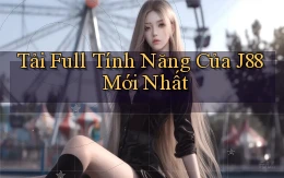 tải full tính năng của j88 mới nhất