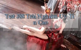 test j88 trải nghiệm uy tín cao