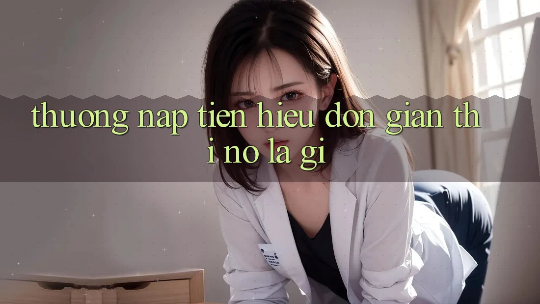 “Thưởng Nạp Tiền” – Hiểu Đơn Giản Thì Nó Là Gì? “Thưởng Nạp Tiền” – Hiểu Đơn Giản Thì Nó Là Gì?
