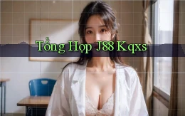 tổng hợp j88 kqxs