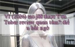 Vì (2026) sao j88 được YouTuber review quan tâm điều bất ngờ