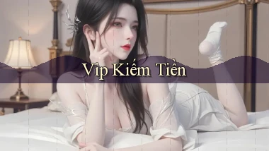 vip Kiếm tiền